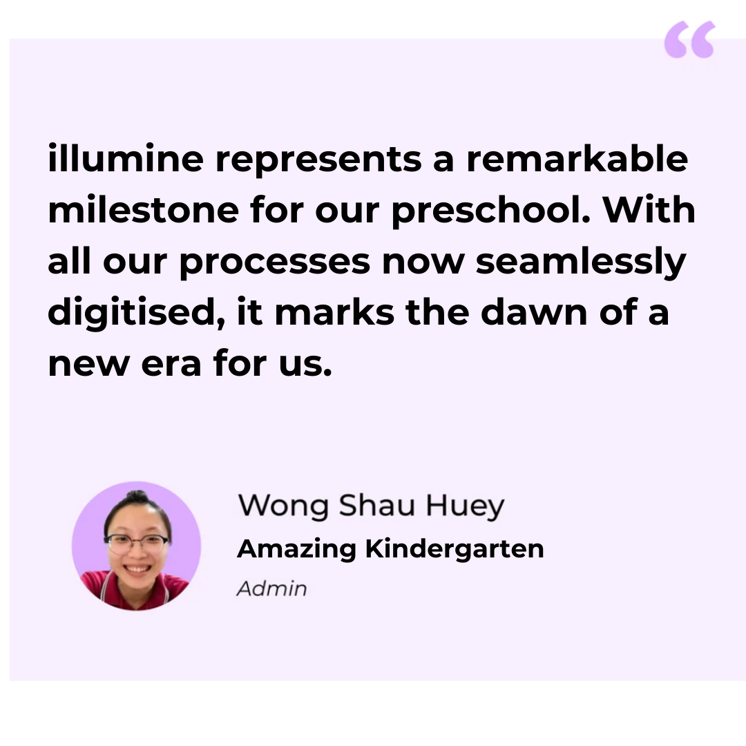 illumine represents a remarkable milestone for our school. With all our processes now seamlessly digitised, it marks the dawn of a new era for us. (1)